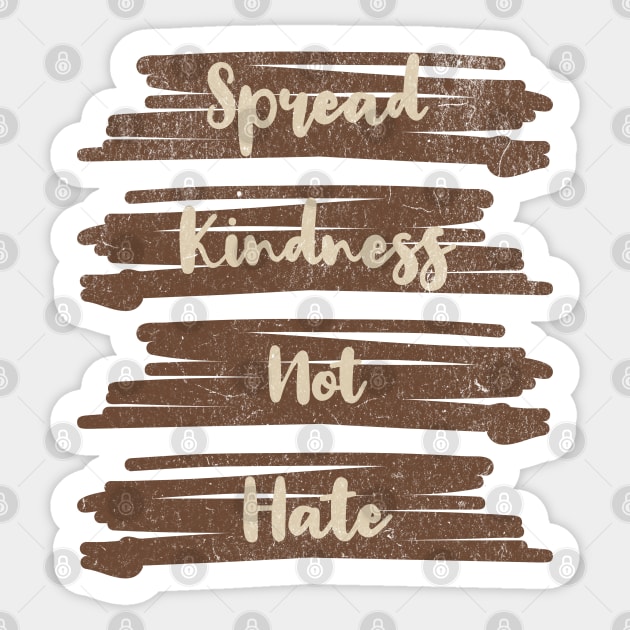 Spread Kindness, Not Hate Sticker by Odetee